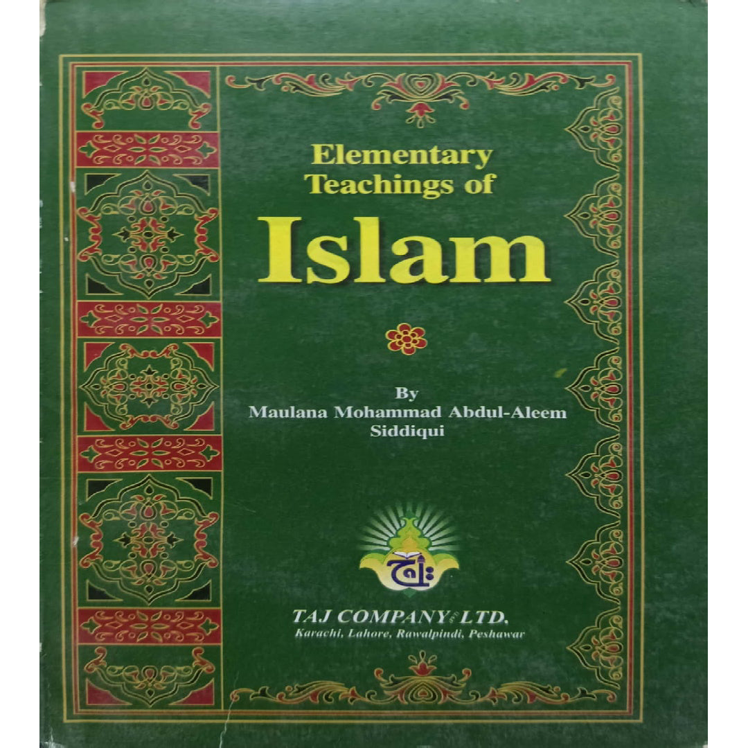 Elementary Teachings of Islam by Maulana Mohammad Abdul-Aleem Siddiqui.