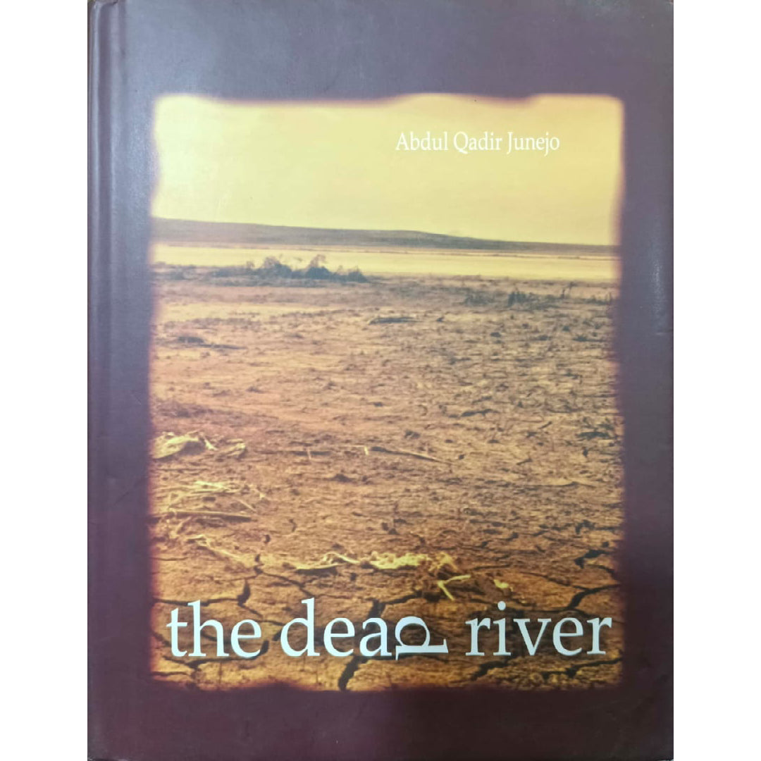 The Dead River by Abdul Qadir Junejo