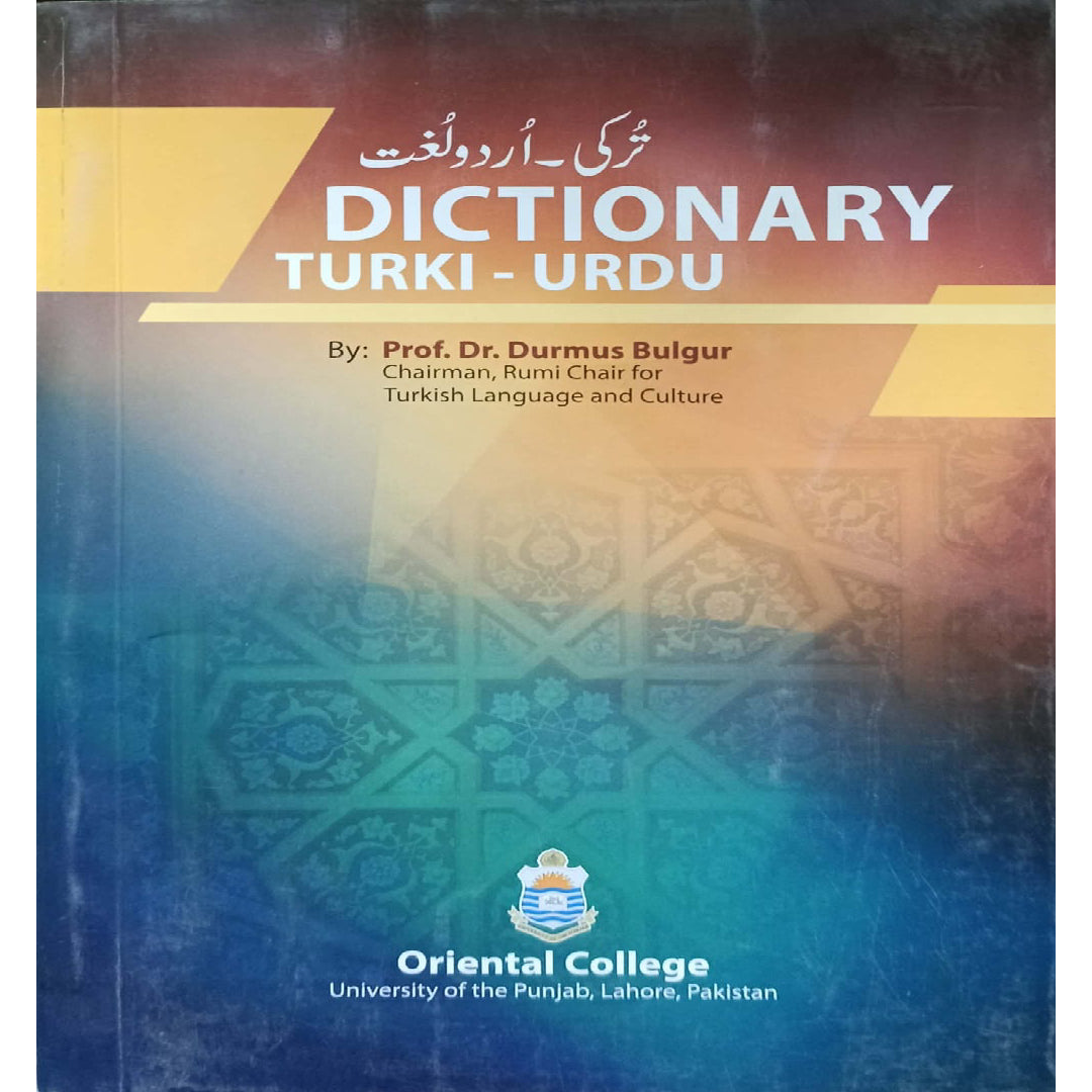 Dictionary Turki- Urdu by Prof.Dr Durmus Bulgur Chairman Rumi Chair For Turkish Language and Culture