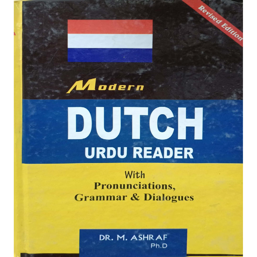 Modern Dutch Urdu Reader With Pronunciations Grammar & Dialoques By Dr.M.Ashraf Ph.D
