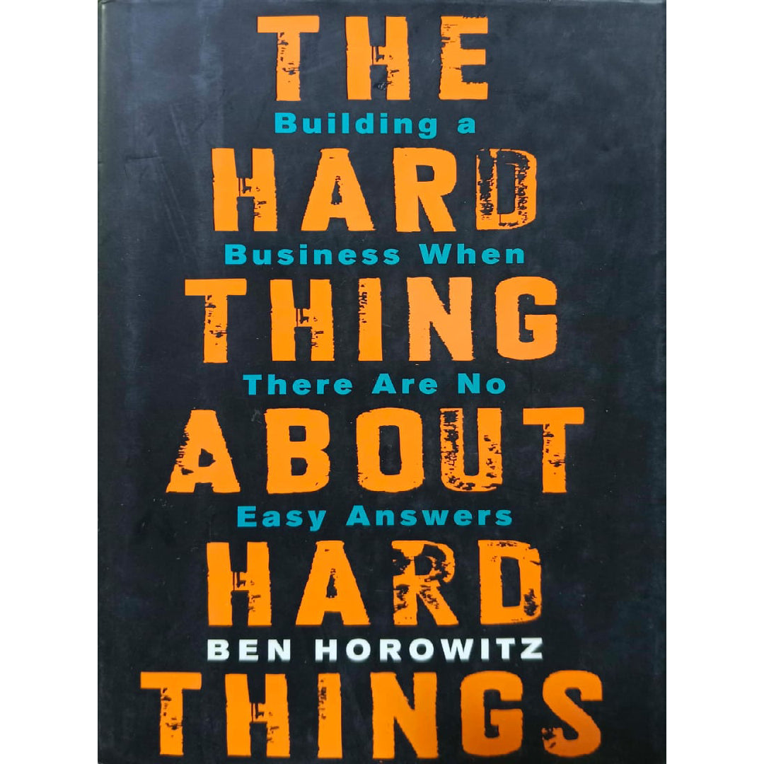 The Building a Hard Business When Thing There Are No About Easy Answer Hard Ben Horowitz Things