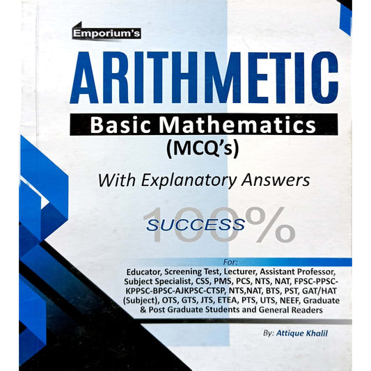 Arithmetic Basic Mathematics (MCQs) by Attique Khalil