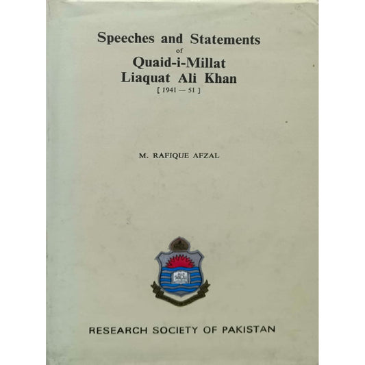 Speeches and Statements of Quaid-i-Millat Liaquat Ali Khan [1941-51] by M. Rafique Afzal