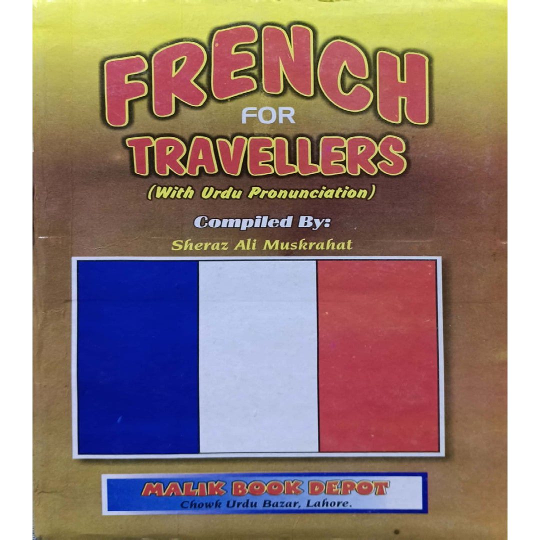 French For Travellers With Prounciation by Sheraz Ali Muskrahat