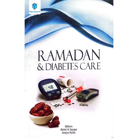 Ramadan and Diabetes Care by Abdul Zargar Sanjay Kalra