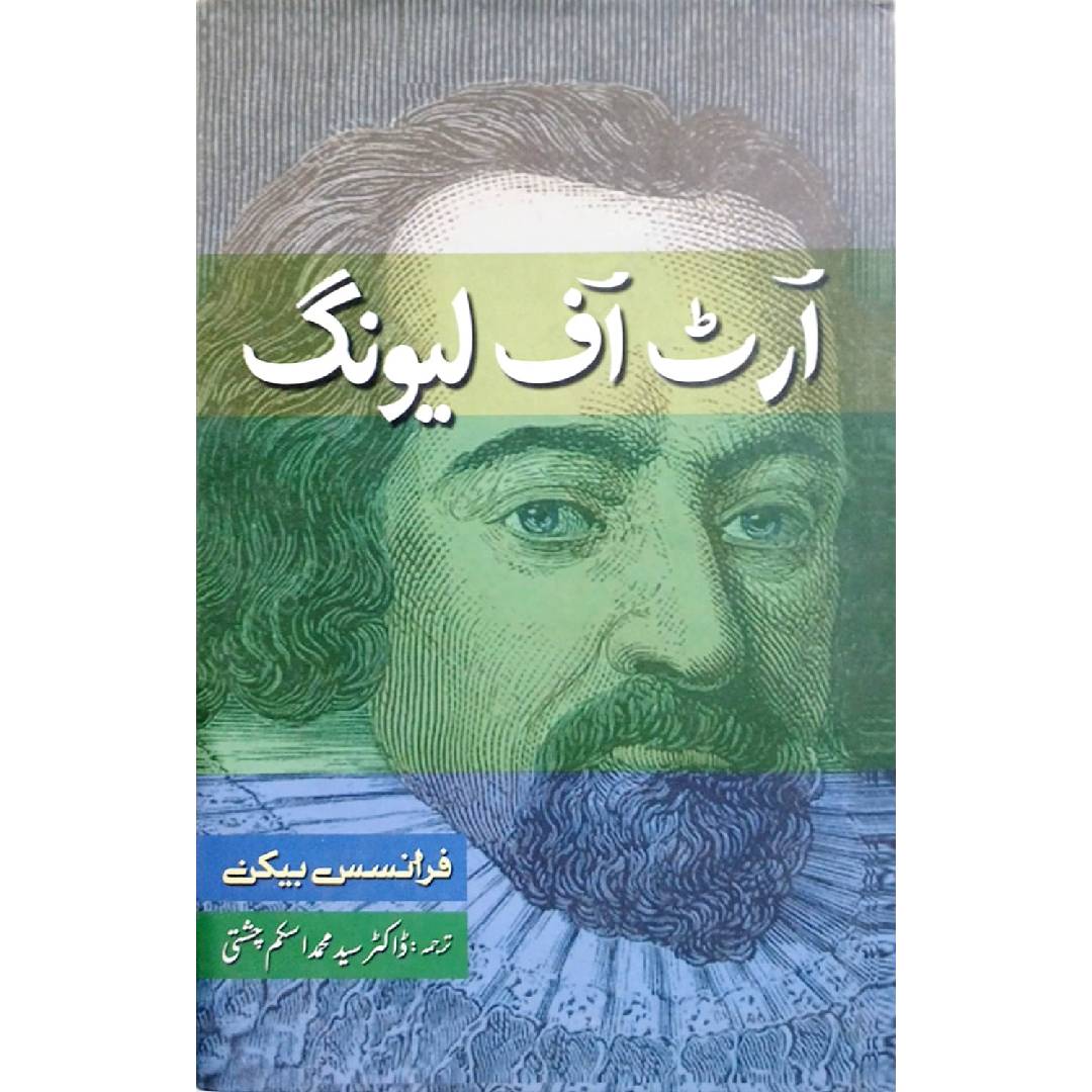 Art of Living by Francis Bacon Translated  Dr. Syed Muhammad Aslam Chishti
