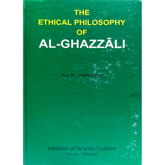 The Ethical Philosophy of AL-GHAZZALI By Prof.M.Umaruddin