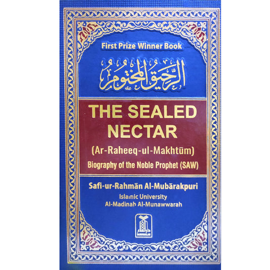 Ar-Raheeq Al-Makhtum (The Sealed Nectar): Biography of the Prophet Saww by Sheikh Safi-ur-Rahman al-Mubarkpuri